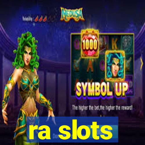 ra slots