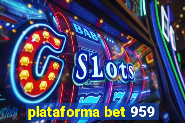 plataforma bet 959