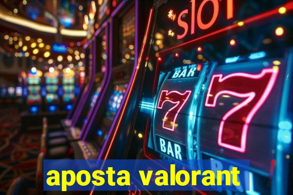 aposta valorant