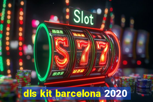 dls kit barcelona 2020