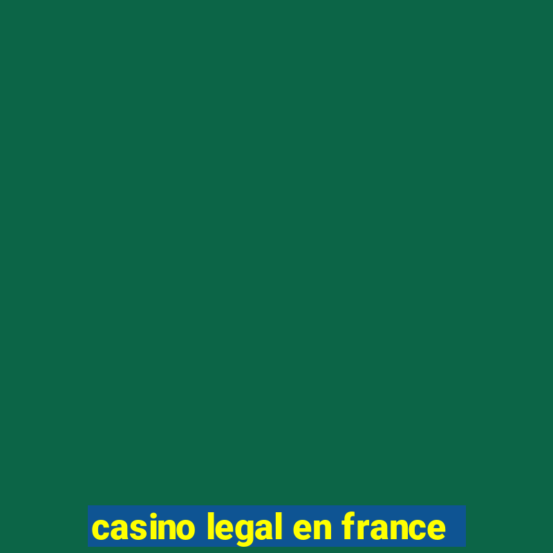 casino legal en france