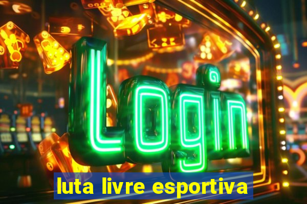 luta livre esportiva