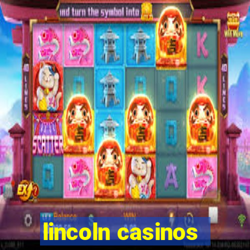 lincoln casinos