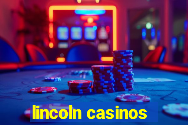 lincoln casinos