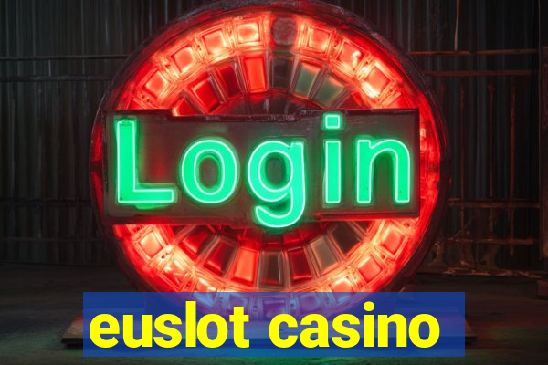 euslot casino