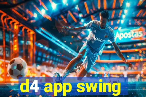 d4 app swing