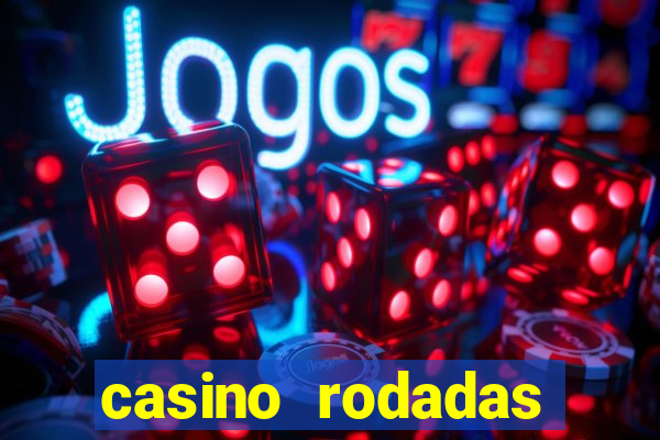 casino rodadas gratis sem deposito