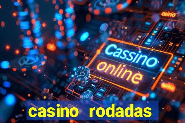 casino rodadas gratis sem deposito