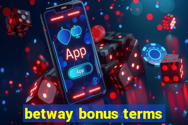 betway bonus terms