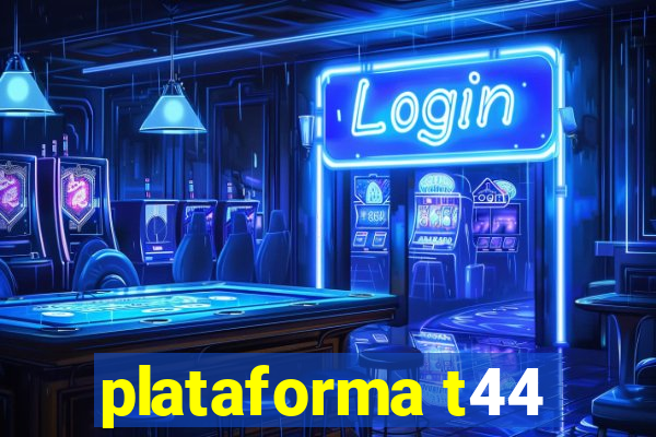 plataforma t44