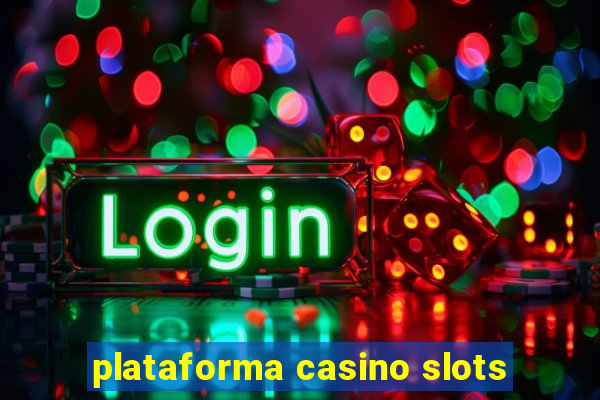 plataforma casino slots