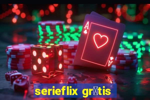 serieflix gr谩tis