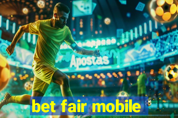 bet fair mobile