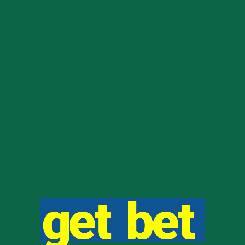 get bet