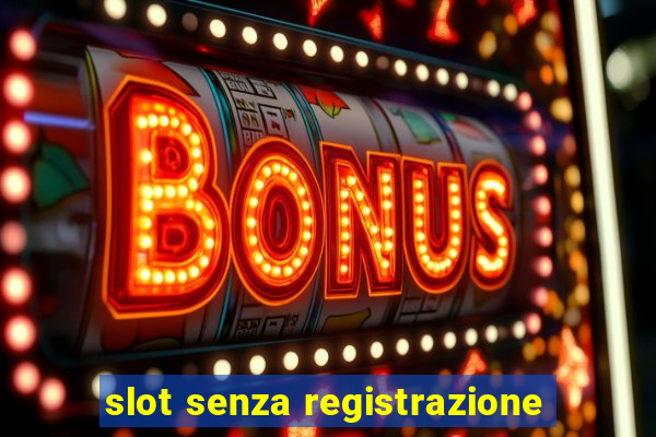 slot senza registrazione