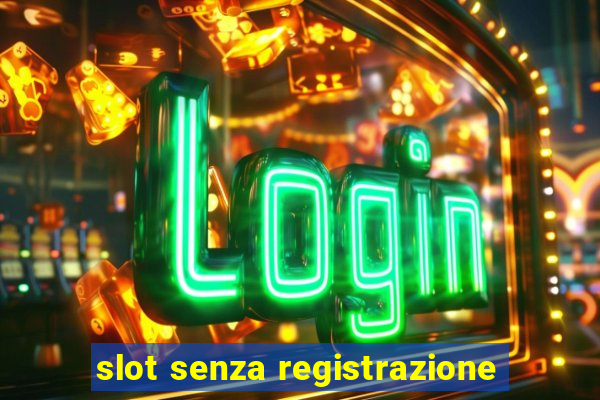 slot senza registrazione