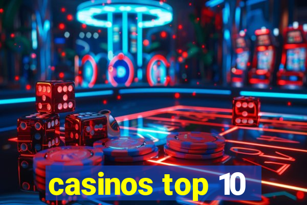 casinos top 10