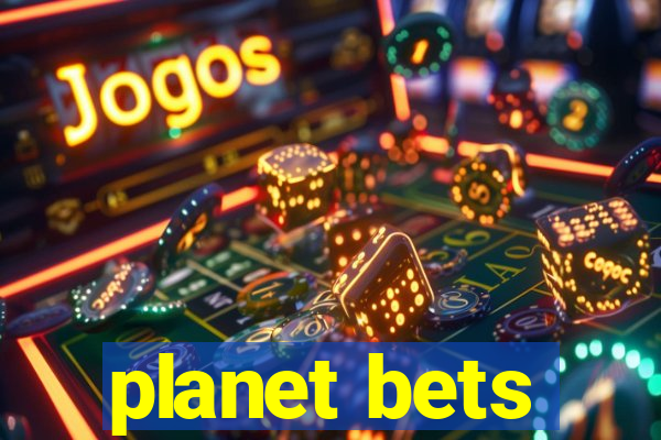 planet bets