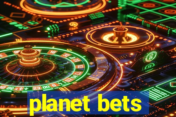 planet bets