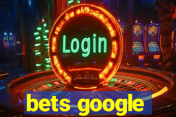 bets google