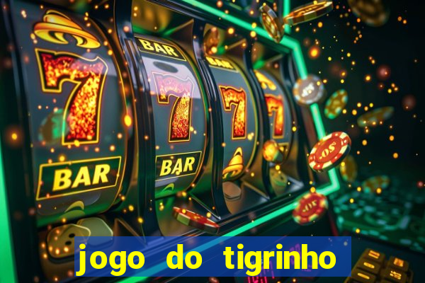 jogo do tigrinho que n?o é brasileiro