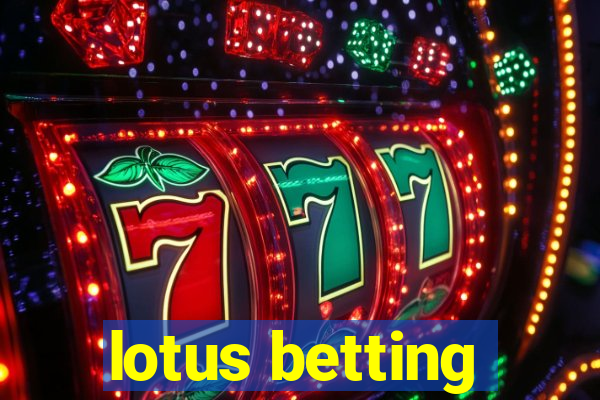 lotus betting