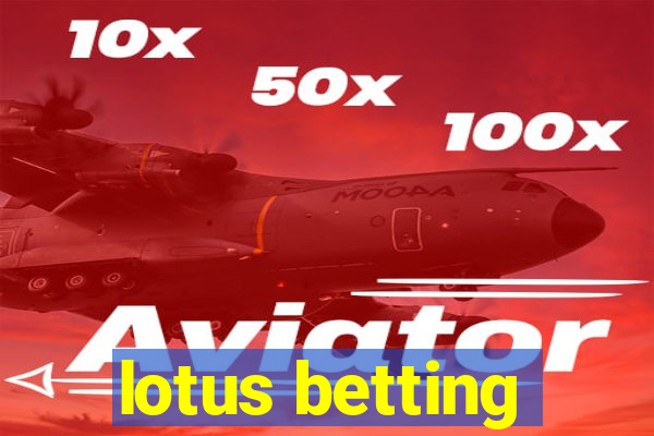 lotus betting