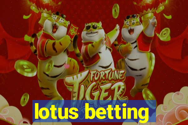 lotus betting