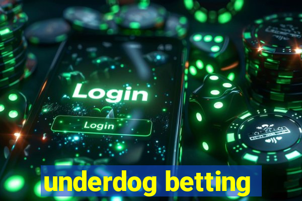 underdog betting