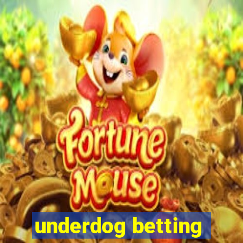 underdog betting