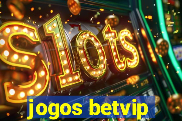 jogos betvip