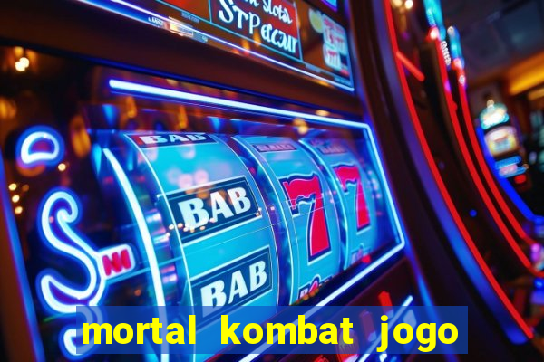 mortal kombat jogo de luta dinheiro infinito