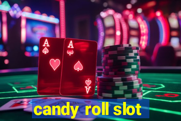 candy roll slot