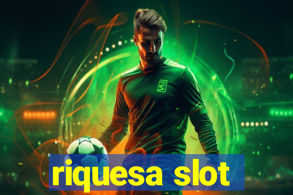 riquesa slot