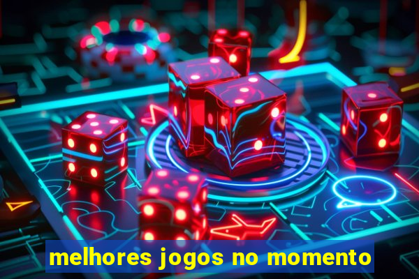 melhores jogos no momento