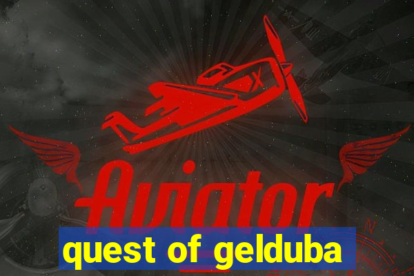 quest of gelduba