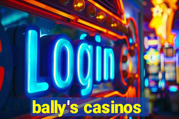 bally's casinos