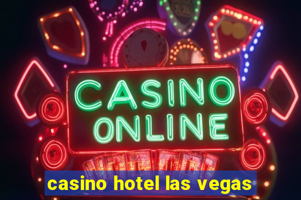 casino hotel las vegas