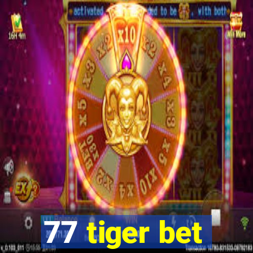 77 tiger bet