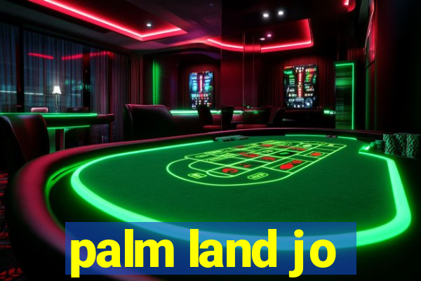 palm land jo