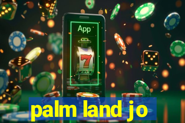 palm land jo