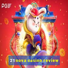 21 nova casino review