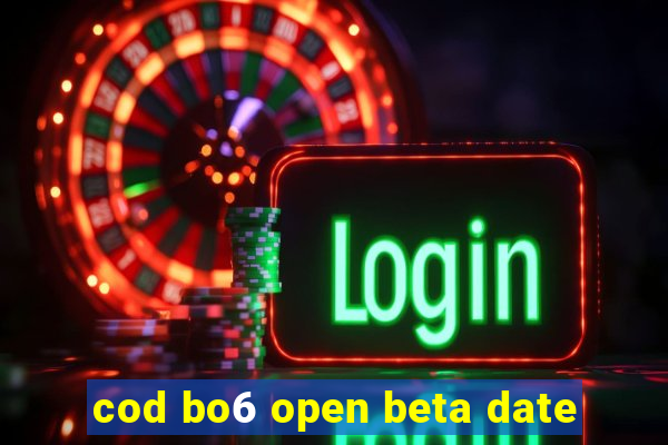 cod bo6 open beta date