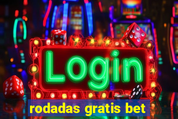 rodadas gratis bet