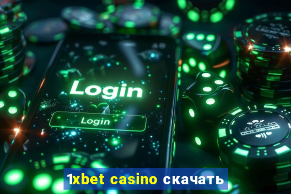 1xbet casino скачать