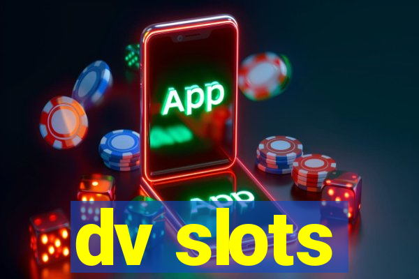 dv slots