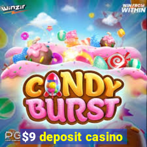 $9 deposit casino