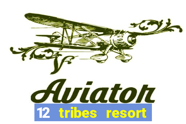 12 tribes resort casino omak