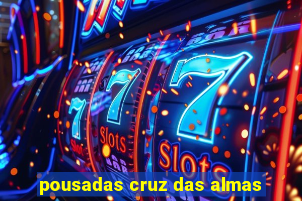 pousadas cruz das almas