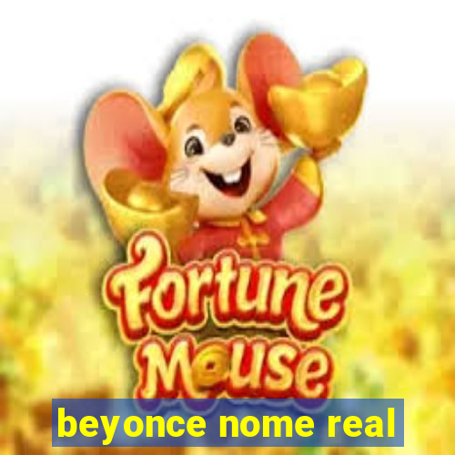 beyonce nome real